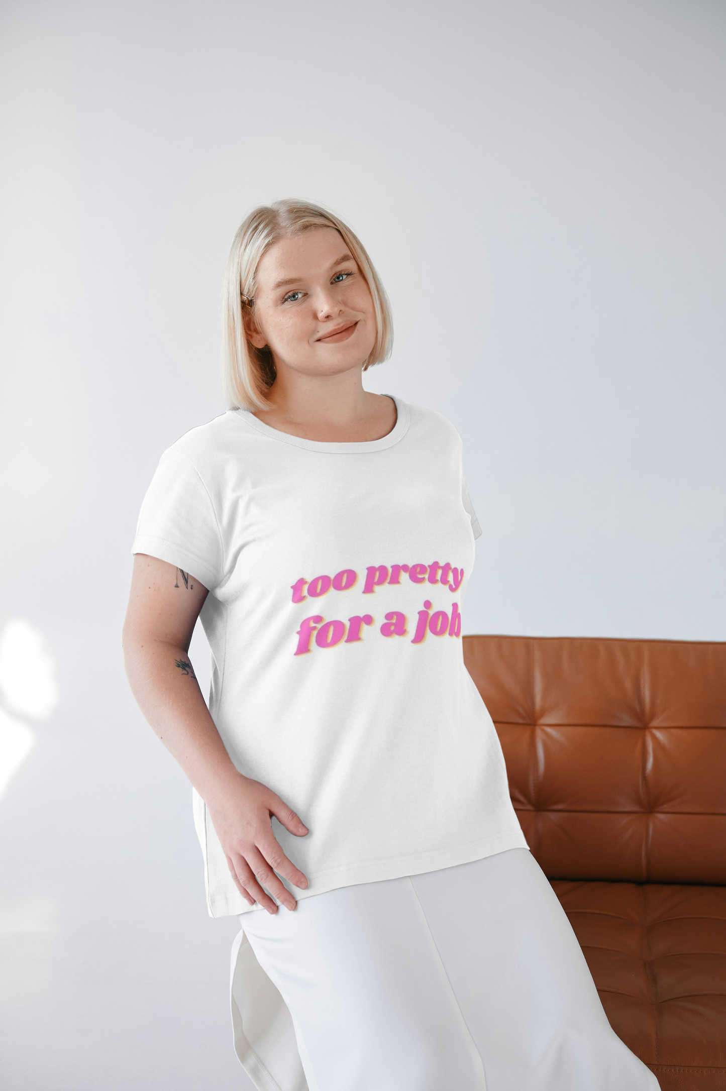 Too Pretty For a Job Tshirt
